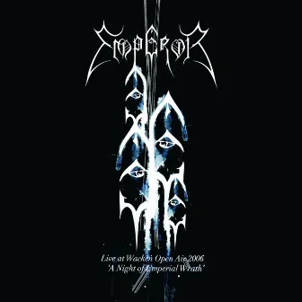 Live At Wacken Open Air 2006 - A Night Of Emperial Wrath by Emperor