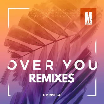 Over You Remixes by D.Krivego