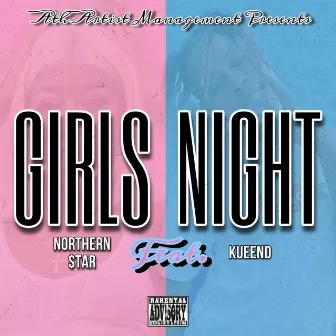 Girls Night by Northern $tar