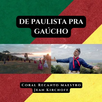 De Paulista pra Gaúcho by Jean Kirchoff