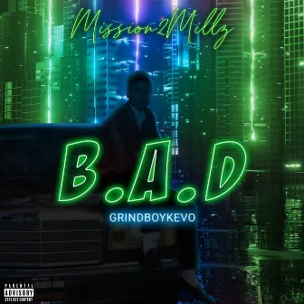 BAD by Grindboykevo