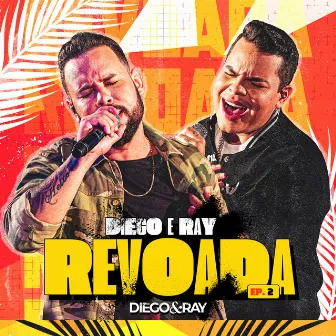 Revoada Ep. 2 (Ao Vivo) by Diego & Ray