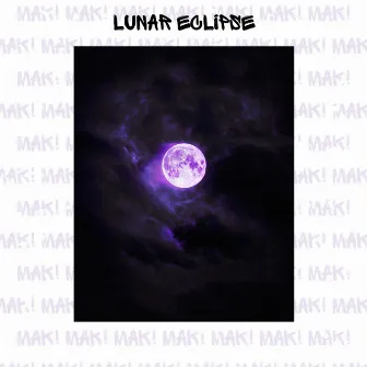 Lunar Eclipse by MAK!