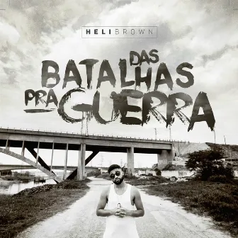 Das Batalhas pra Guerra by Helibrown