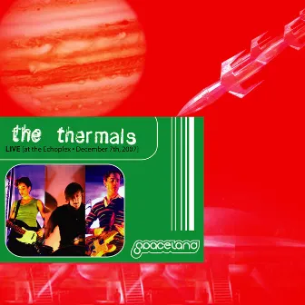 LIVE [at the Echoplex - December 7th, 2007] by The Thermals