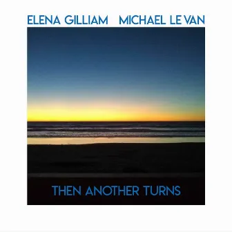 Then Another Turns by Elena Gilliam