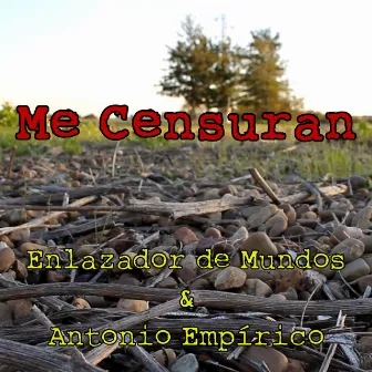 Me Censuran by ANTONIO EMPÍRICO