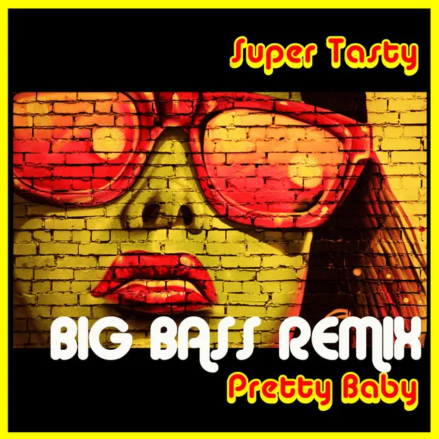 Pretty Baby - Big Bass Remix