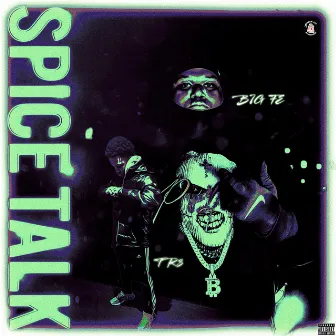 Spice Talk by Big Fe