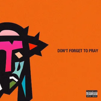 Don't Forget to Pray by Unknown Artist