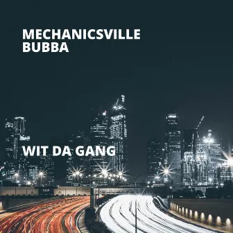 Wit da Gang by Mechanicsville Bubba