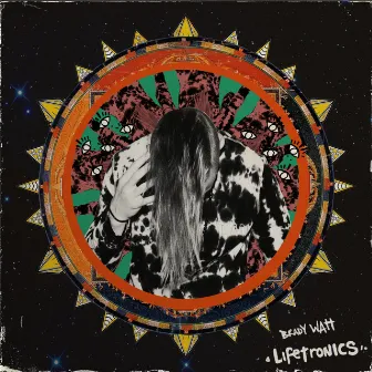 Lifetronics by Brady Watt