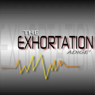 The Exhortation by Adige'