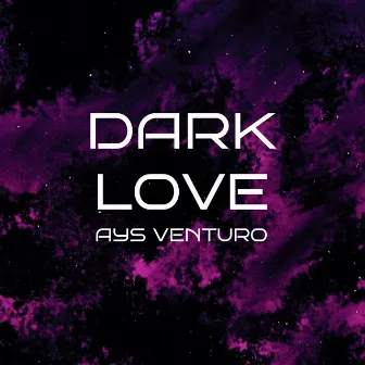 Dark Love by Ays Venturo