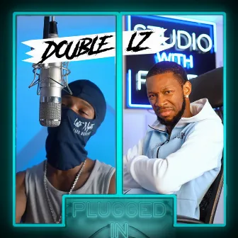 Double Lz x Fumez The Engineer - Plugged In by Double Lz