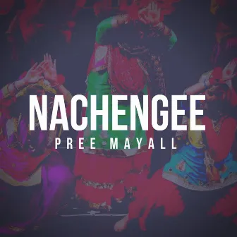 Nachengee by Pree Mayall