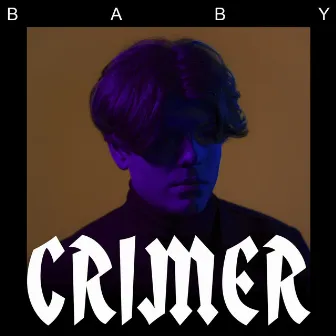 Baby EP by CRIMER