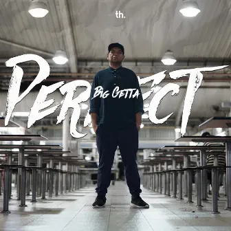 Perfect by Big Getta