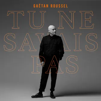 Tu ne savais pas by Gaëtan Roussel