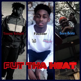 Put Tha Heat by Young Knight