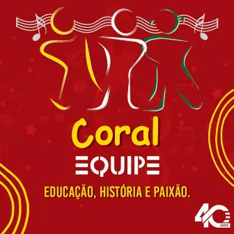 Educação, História e Paixão by Coral Equipe