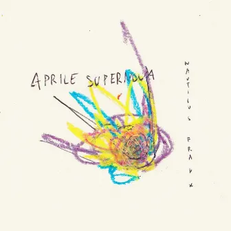 Aprile Supernova by Nautilus Frank