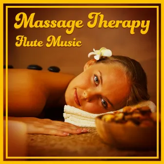 Massage Therapy - Flute Music: Total Relaxation & Meditation with Native American Flute, Yoga Sounds by Healing Touch Zone