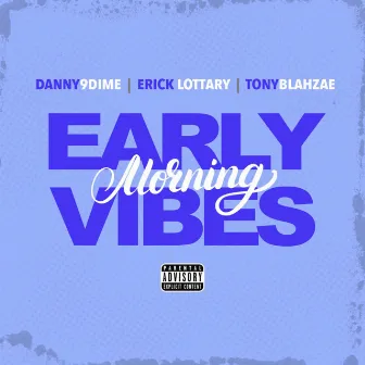 Early Morning Vibes by Danny9dime