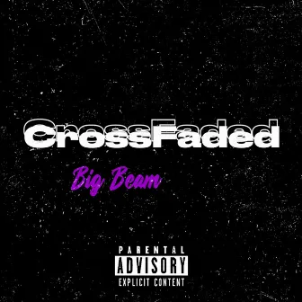 CrossFaded by Big Beam