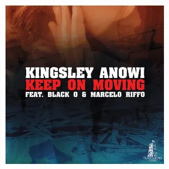 Keep on Moving by Kingsley Anowi