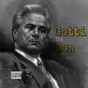 Gotti the Don by J. Gotti