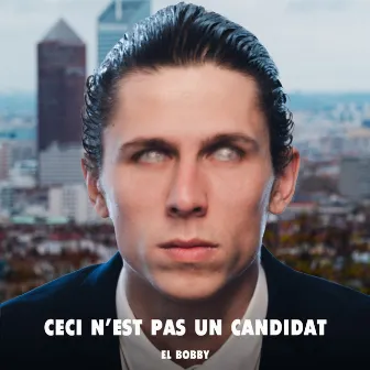 Ceci n'est pas un candidat by El Bobby