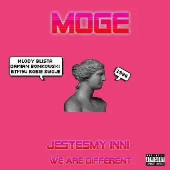 Moge: Jesteśmy Inni (We Are Different) by Mlody Blista