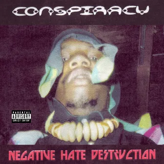 Negative Hate Destruction by Conspiracy