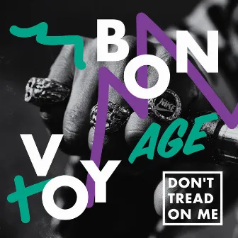 Don't Tread on Me by Bon Voyage