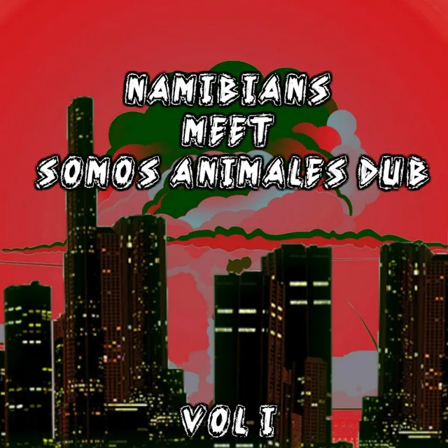 Namibians Meet Somos Animales Dub, Vol. 1