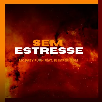 SEM ESTRESSE by Mc Baby Puuh