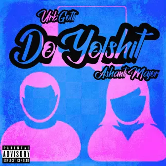 Do Yo Shit by Urbgotti