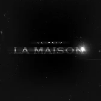 La Maison by El Vato