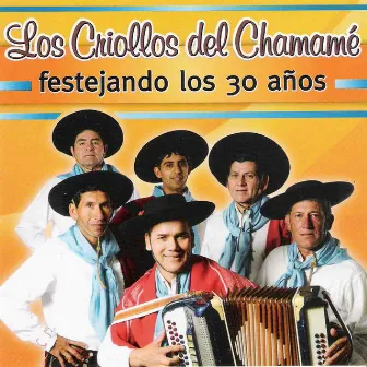 Festejando los 30 Años by Los Criollos del Chamamé