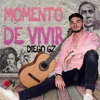 Momento De Vivir by Diego Gz