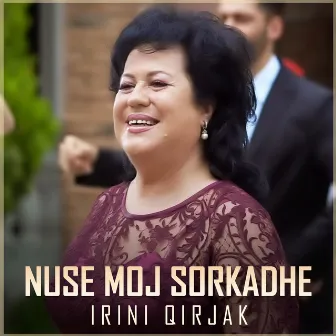 Nuse moj Sorkadhe by Irini Qirjako