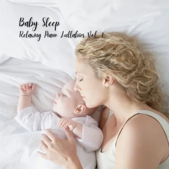 Baby Sleep: Relaxing Piano Lullabies Vol. 1 by Pink Noise for Sleeping Babies