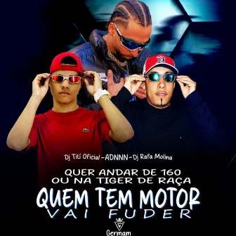 Quer Andar De 160 Ou Na Tiger De Raça - Quem Tem Motor Vai Fuder by ADNNN