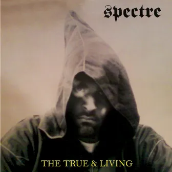 The True & Living by Spectre