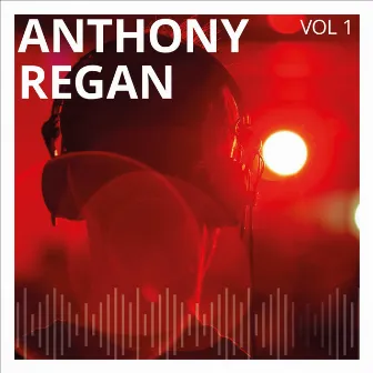 Anthony Regan, Vol. 1 by Anthony Regan