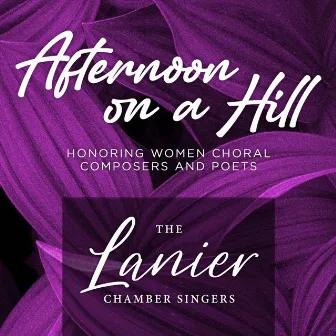 Afternoon on a Hill by The Lanier Chamber Singers