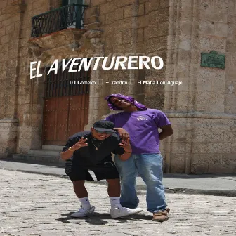 El Aventurero by El Mafia Con Aguaje