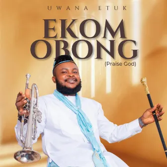 Ekom Obong (Priase God) by Uwana Etuk