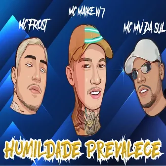 Humildade Prevalece by MC Frost